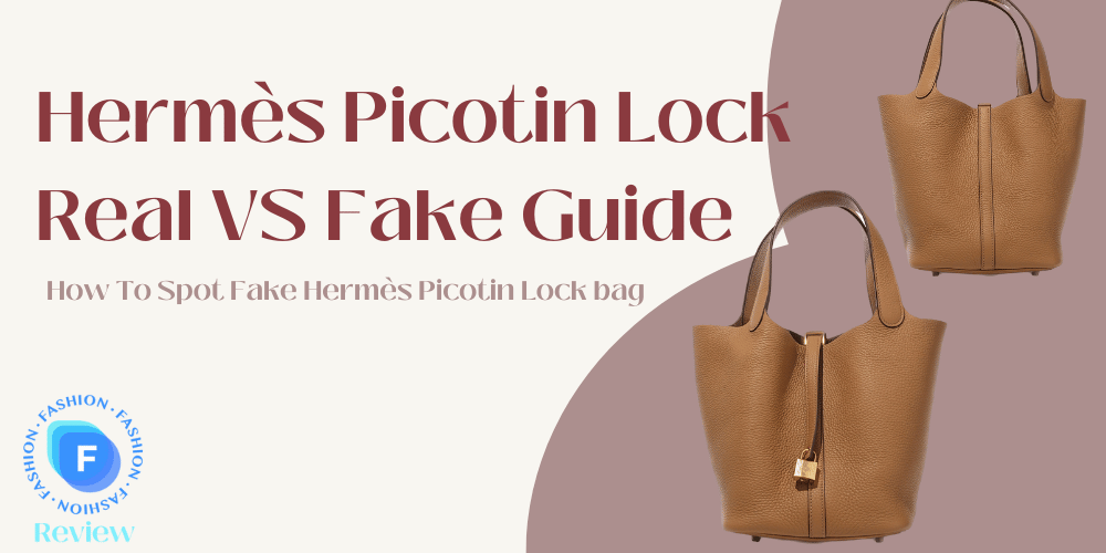 Hermès Picotin Lock Bag Fake vs. Real Guide 2023: How can You Tell