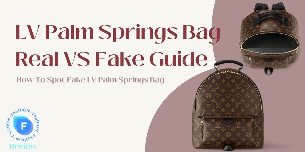 Louis Vuitton Palm Springs Bag Real VS Fake Guide 2023 - FindThisBest
